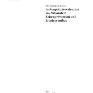خرید و دانلود نسخه کامل کتاب Außenpolitikevaluation im Aktionsfeld Krisenprävention und Friedensaufbau