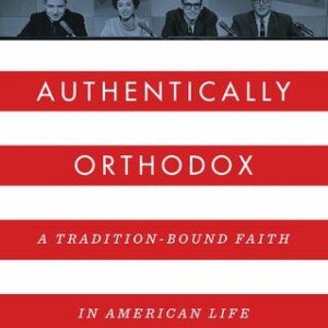 خرید و دانلود نسخه کامل کتاب Authentically Orthodox: A Tradition-Bound Faith in American Life