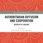 خرید و دانلود نسخه کامل کتاب Authoritarian Diffusion and Cooperation: Interests vs. Ideology