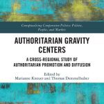 خرید و دانلود نسخه کامل کتاب Authoritarian Gravity Centers: A Cross-Regional Study of Authoritarian Promotion and Diffusion