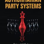 خرید و دانلود نسخه کامل کتاب Authoritarian Party Systems: Party Politics In Autocratic Regimes, 1945-2019