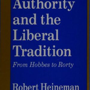 خرید و دانلود نسخه کامل کتاب Authority and the Liberal Tradition: From Hobbes to Rorty, 2nd Edition