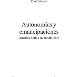 خرید و دانلود نسخه کامل کتاب Autonomías y emancipaciones. América Latina en movimiento