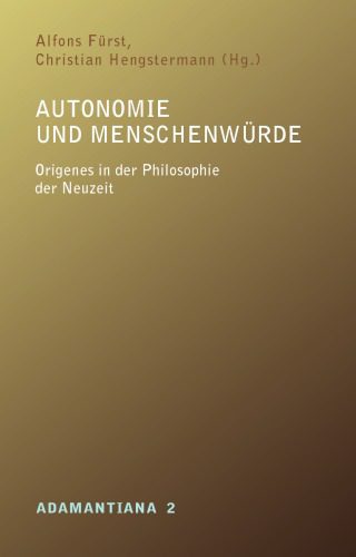 خرید و دانلود نسخه کامل کتاب Autonomie und Menschenwürde: Origenes in der Philosophie der Neuzeit_68def48a019d6.jpeg خرید و دانلود نسخه کامل کتاب Autonomie und Menschenwürde: Origenes in der Philosophie der Neuzeit