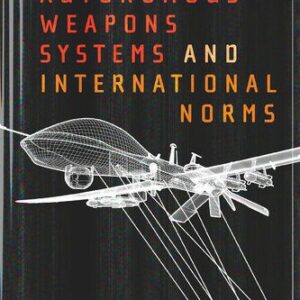 خرید و دانلود نسخه کامل کتاب Autonomous Weapons Systems and International Norms