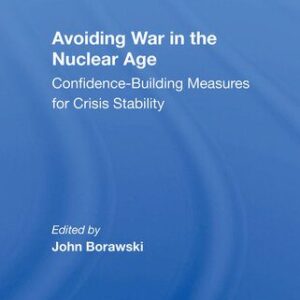 خرید و دانلود نسخه کامل کتاب Avoiding War in the Nuclear Age: Confidence-Building Measures for Crisis Stability