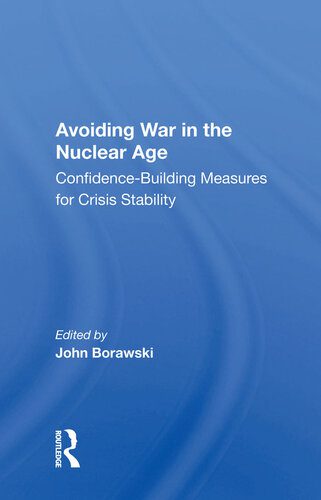خرید و دانلود نسخه کامل کتاب Avoiding War in the Nuclear Age: Confidence-Building Measures for Crisis Stability_68f707be44a82.jpeg خرید و دانلود نسخه کامل کتاب Avoiding War in the Nuclear Age: Confidence-Building Measures for Crisis Stability