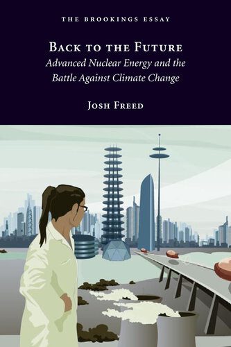 خرید و دانلود نسخه کامل کتاب Back to the Future: Advanced Nuclear Energy and the Battle Against Climate Change_68e85b6d228cb.jpeg خرید و دانلود نسخه کامل کتاب Back to the Future: Advanced Nuclear Energy and the Battle Against Climate Change