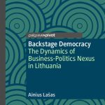 خرید و دانلود نسخه کامل کتاب Backstage Democracy: The Dynamics of Business-Politics Nexus in Lithuania