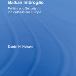 خرید و دانلود نسخه کامل کتاب Balkan Imbroglio: Politics and Security in Southeastern Europe