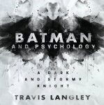 خرید و دانلود نسخه کامل کتاب Batman and Psychology: A Dark and Stormy Knight