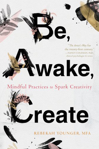 خرید و دانلود نسخه کامل کتاب Be, Awake, Create: Mindful Practices to Spark Creativity_68e1389b0c4cf.jpeg خرید و دانلود نسخه کامل کتاب Be, Awake, Create: Mindful Practices to Spark Creativity