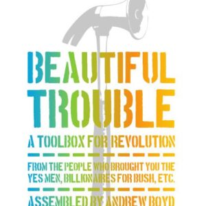 خرید و دانلود نسخه کامل کتاب Beautiful Trouble: A Toolbox for Revolution