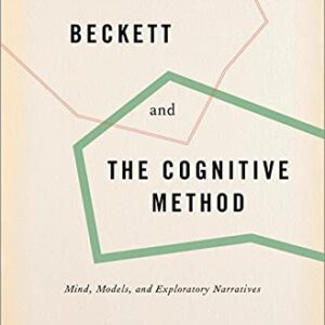 خرید و دانلود نسخه کامل کتاب Beckett and the Cognitive Method: Mind, Models, and Exploratory Narratives