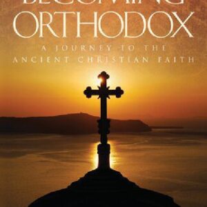 خرید و دانلود نسخه کامل کتاب Becoming Orthodox: A Journey to the Ancient Christian Faith