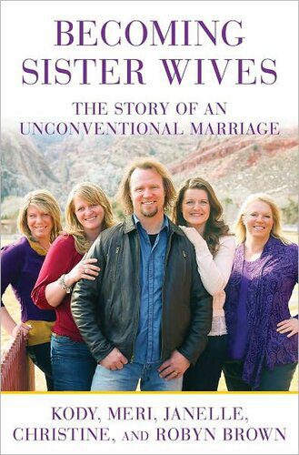 خرید و دانلود نسخه کامل کتاب Becoming Sister Wives : The Story of an Unconventional Marriage_68e5b81819187.jpeg خرید و دانلود نسخه کامل کتاب Becoming Sister Wives : The Story of an Unconventional Marriage