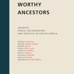 خرید و دانلود نسخه کامل کتاب Becoming Worthy Ancestors: Archive, Public Deliberation and Identity in South Africa