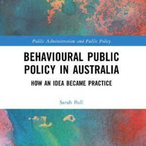 خرید و دانلود نسخه کامل کتاب Behavioural Public Policy in Australia: How an Idea Became Practice