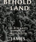 خرید و دانلود نسخه کامل کتاب Behold the Land: The Black Arts Movement in the South