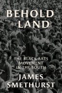خرید و دانلود نسخه کامل کتاب Behold the Land: The Black Arts Movement in the South