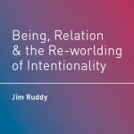 خرید و دانلود نسخه کامل کتاب Being, Relation, and the Re-worlding of Intentionality
