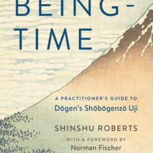 خرید و دانلود نسخه کامل کتاب Being-Time: A Practitioner’s Guide to Dogen’s Shobogenzo Uji