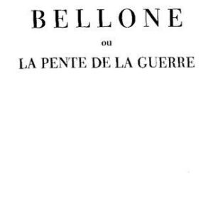خرید و دانلود نسخه کامل کتاب Bellone ou la pente de la guerre