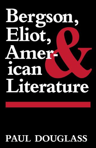خرید و دانلود نسخه کامل کتاب Bergson, Eliot, and American Literature_68e62905a8b9f.jpeg خرید و دانلود نسخه کامل کتاب Bergson, Eliot, and American Literature
