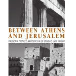 خرید و دانلود نسخه کامل کتاب Between Athens and Jerusalem: Philosophy, Prophecy, and Politics in Leo Strauss’s Early Thought