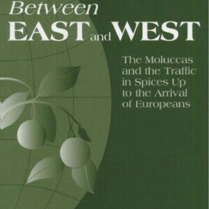 خرید و دانلود نسخه کامل کتاب Between East and West:The Moluccas and the Traffic in Spices Up to the Arrival of Europeans