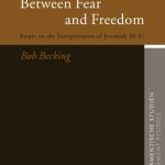 خرید و دانلود نسخه کامل کتاب Between Fear And Freedom: Essays On The Interpretation Of Jeremiah 30-31 (Oudtestamentische Studien)