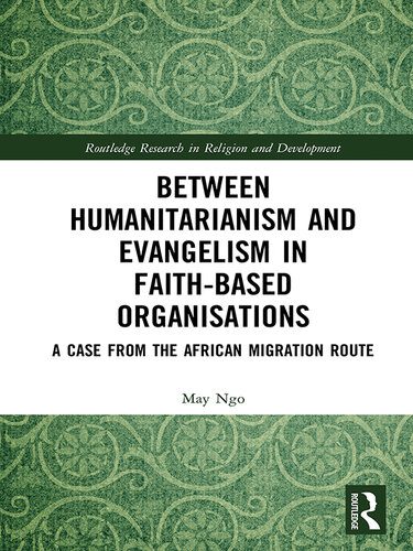 خرید و دانلود نسخه کامل کتاب Between Humanitarianism and Evangelism in Faith-Based Organisations: A Case From the African Migration Route_68e35ffa4cc1c.jpeg خرید و دانلود نسخه کامل کتاب Between Humanitarianism and Evangelism in Faith-Based Organisations: A Case From the African Migration Route