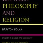 خرید و دانلود نسخه کامل کتاب Between Philosophy and Religion, Vol. II: Spinoza, the Bible, and Modernity