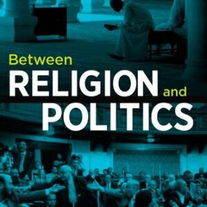 خرید و دانلود نسخه کامل کتاب Between Religion and Politics