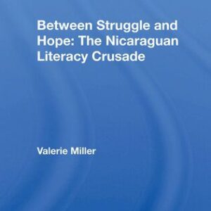 خرید و دانلود نسخه کامل کتاب Between Struggle and Hope: The Nicaraguan Literacy Crusade