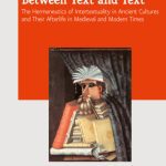 خرید و دانلود نسخه کامل کتاب Between Text and Text: The Hermeneutics of Intertextuality in Ancient Cultures and Their Afterlife in Medieval and Modern Times