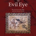 خرید و دانلود نسخه کامل کتاب Beware the Evil Eye Volume 1: The Evil Eye in the Bible and the Ancient World—Introduction, Mesopotamia, and Egypt