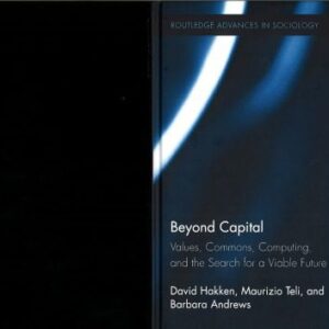 خرید و دانلود نسخه کامل کتاب Beyond Capital. Values, Commons, Computing, and the Search for a Viable Future