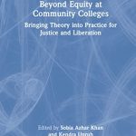 خرید و دانلود نسخه کامل کتاب Beyond Equity at Community Colleges: Bringing Theory into Practice for Justice and Liberation