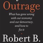 خرید و دانلود نسخه کامل کتاب Beyond Outrage: What Has Gone Wrong with Our Economy and Our Democracy, and How to Fix It