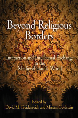 خرید و دانلود نسخه کامل کتاب Beyond Religious Borders: Interaction and Intellectual Exchange in the Medieval Islamic World_68e00f99225de.jpeg خرید و دانلود نسخه کامل کتاب Beyond Religious Borders: Interaction and Intellectual Exchange in the Medieval Islamic World