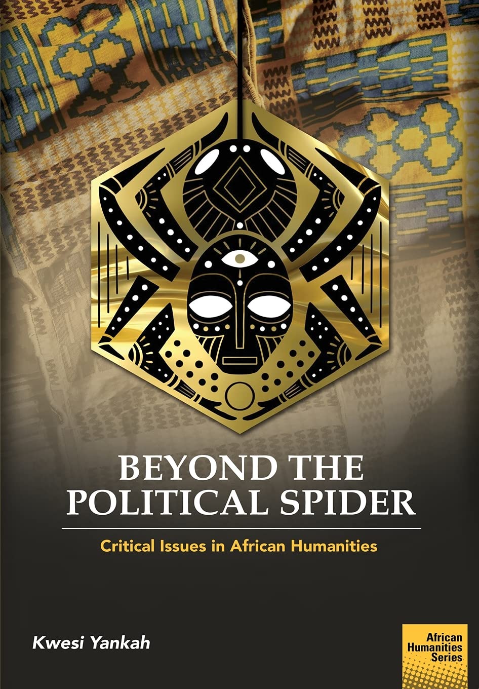 خرید و دانلود نسخه کامل کتاب Beyond the Political Spider: Critical Issues in African Humanities_68e3539c30d2b.jpeg خرید و دانلود نسخه کامل کتاب Beyond the Political Spider: Critical Issues in African Humanities