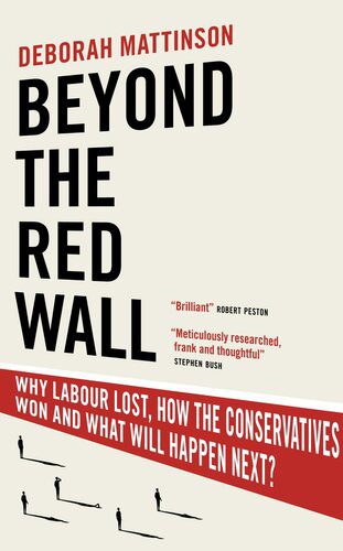 خرید و دانلود نسخه کامل کتاب Beyond the Red Wall: Why Labour Lost, How the Conservatives Won and What Will Happen Next?_68ea2cf840ad9.jpeg خرید و دانلود نسخه کامل کتاب Beyond the Red Wall: Why Labour Lost, How the Conservatives Won and What Will Happen Next?