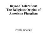 خرید و دانلود نسخه کامل کتاب Beyond Toleration: The Religious Origins of American Pluralism