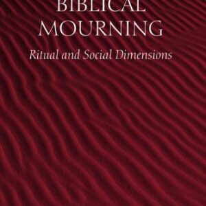 خرید و دانلود نسخه کامل کتاب Biblical Mourning: Ritual and Social Dimensions