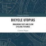 خرید و دانلود نسخه کامل کتاب Bicycle utopias : imagining fast and slow cycling futures