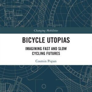 خرید و دانلود نسخه کامل کتاب Bicycle utopias : imagining fast and slow cycling futures