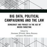 خرید و دانلود نسخه کامل کتاب Big Data, Political Campaigning and the Law: Democracy and Privacy in the Age of Micro-Targeting