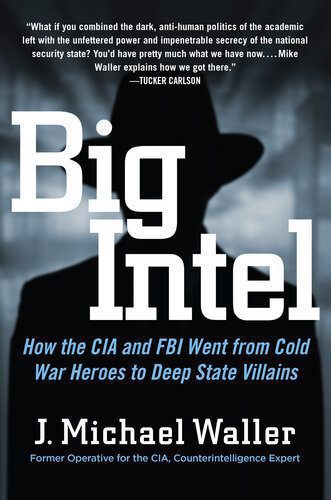 خرید و دانلود نسخه کامل کتاب Big Intel : How the CIA and FBI Went from Cold War Heroes to Deep State Villains_68e6cdaec6ed0.jpeg خرید و دانلود نسخه کامل کتاب Big Intel : How the CIA and FBI Went from Cold War Heroes to Deep State Villains