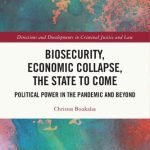 خرید و دانلود نسخه کامل کتاب Biosecurity, Economic Collapse, the State to Come: Political Power in the Pandemic and Beyond